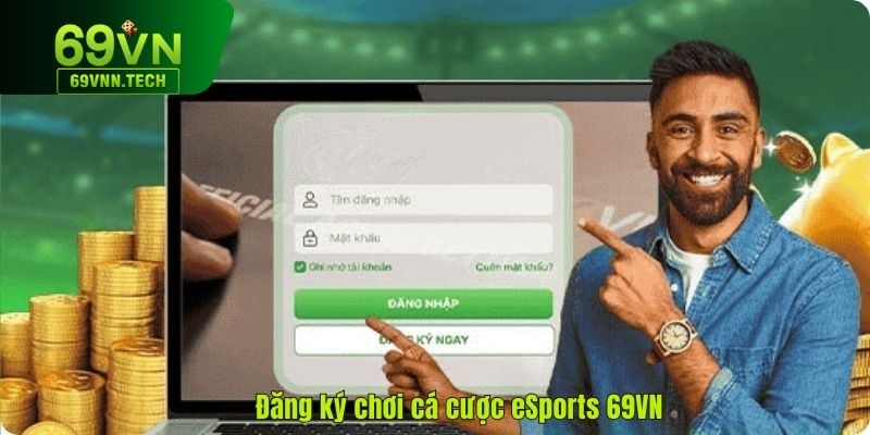 Đăng ký chơi cá cược eSports 69VN