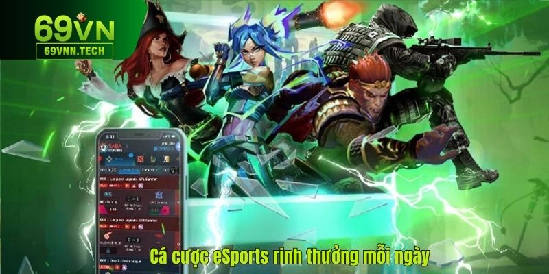 Cá cược eSports rinh thưởng mỗi ngày