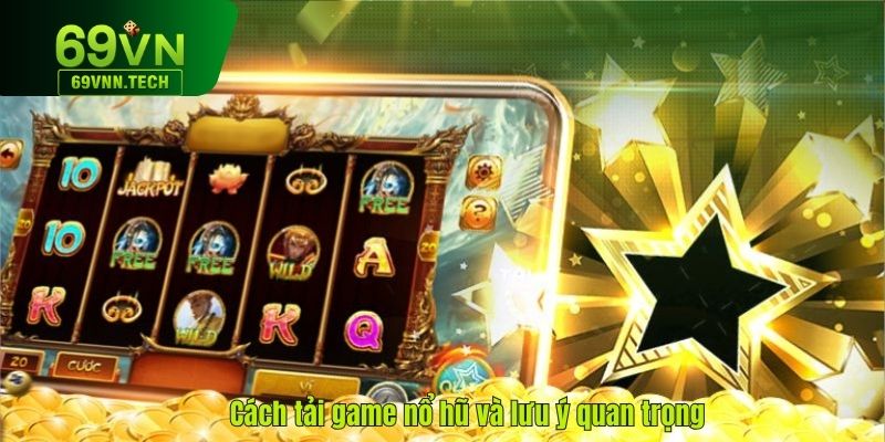 Cách tải game nổ hũ