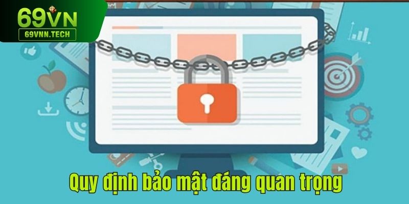 Quy định bảo mật đáng quan trọng