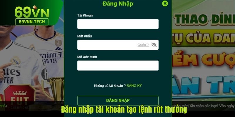 Đăng nhập tài khoản để tạo lệnh rút thưởng